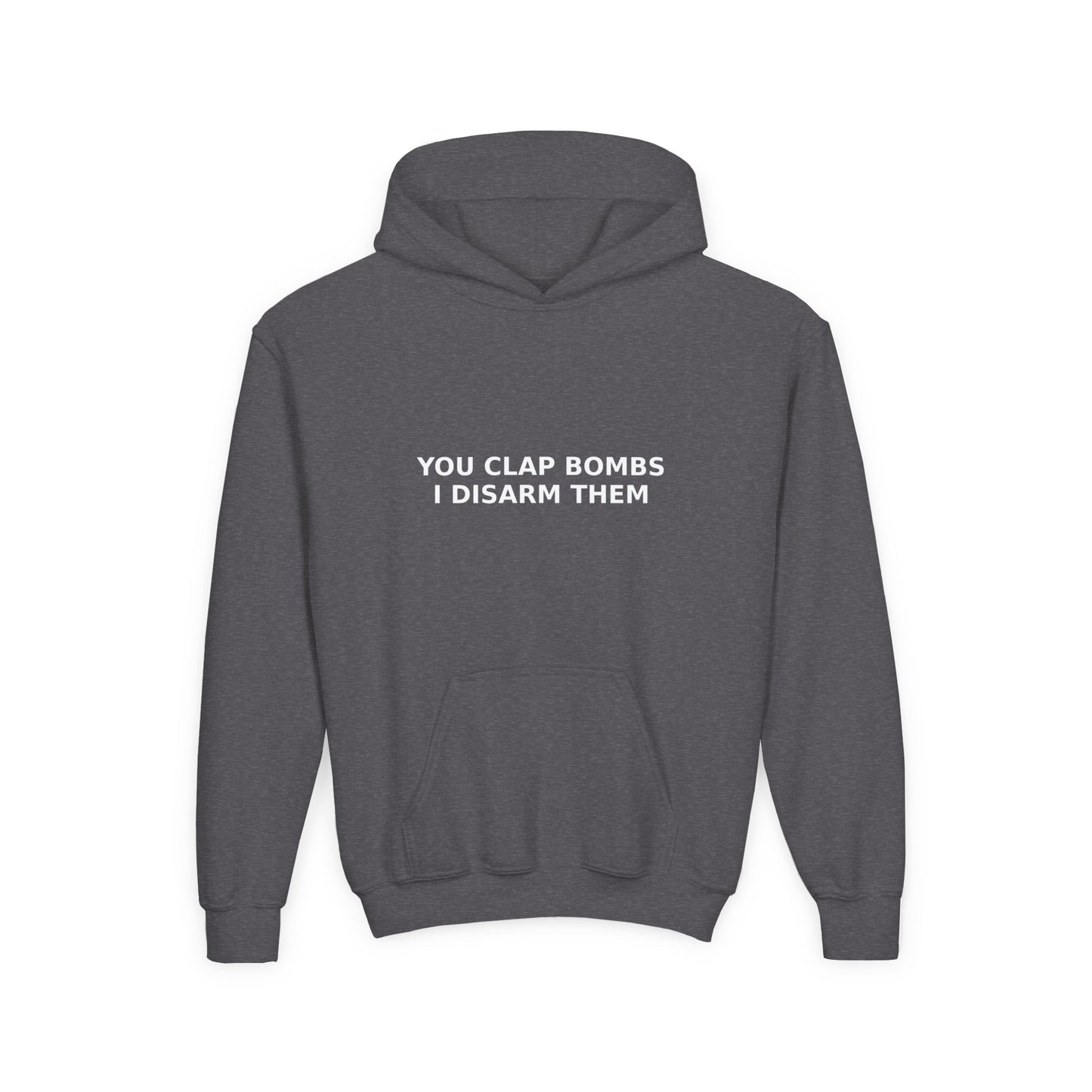 Youth Hoodie — "You Clap Bombs I Disarm Them" Graphic Hoodie
