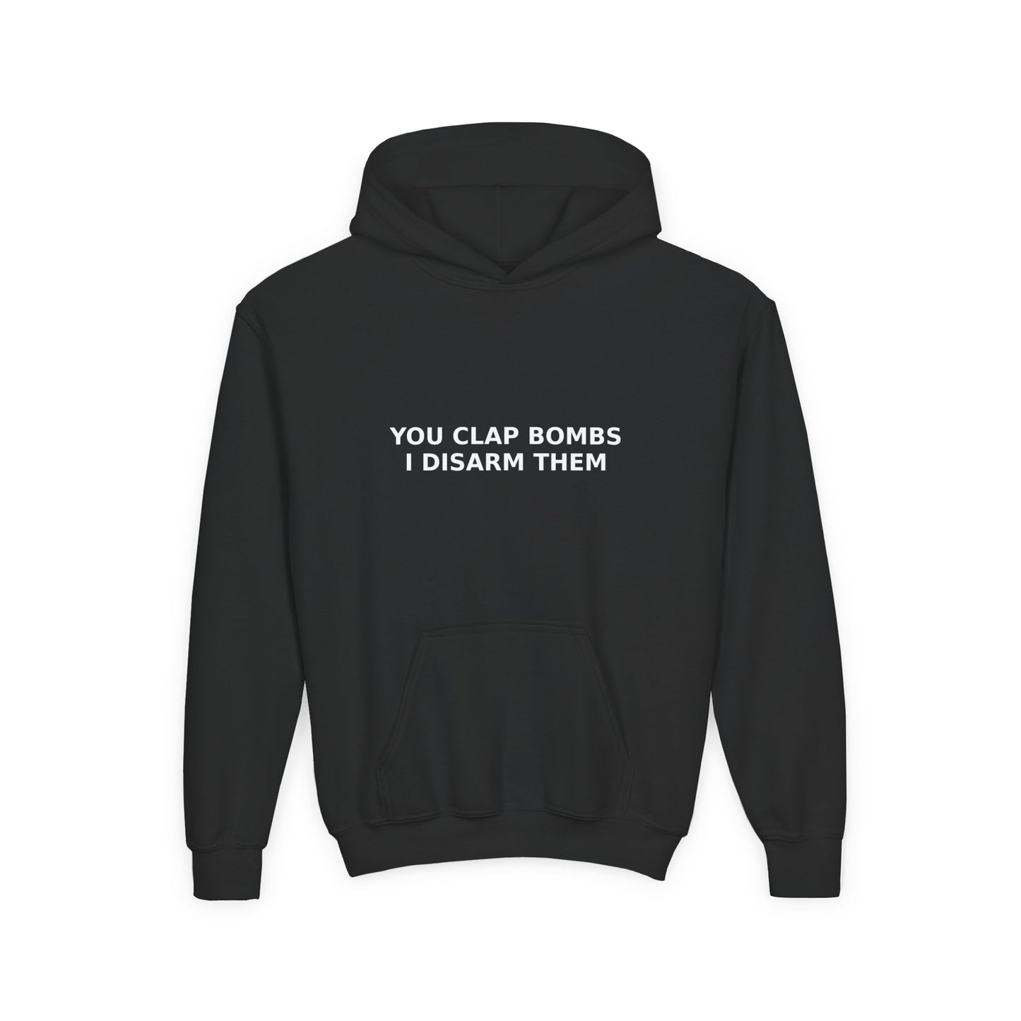 Youth Hoodie — "You Clap Bombs I Disarm Them" Graphic Hoodie